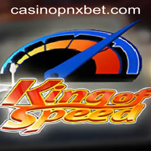 KingofSpeed: A Thrilling Adventure in the World of PNXBet Casino