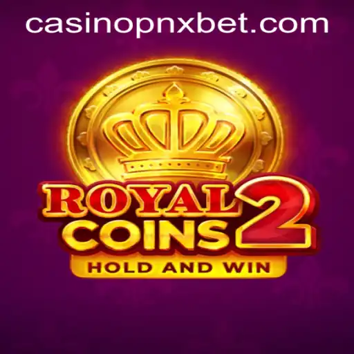 Experience the Thrills of RoyalCoins2: An In-Depth Guide to the Game and Navigating PNXBet Casino Login